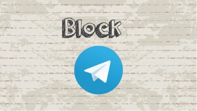 چگونه بفهمیم در تلگرام بلاک شده ایم؟